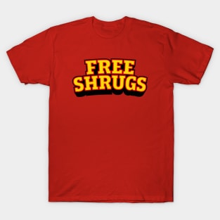 Free shrugs T-Shirt